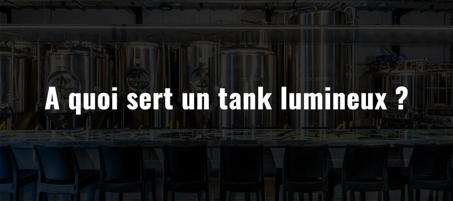 A quoi sert un tank lumineux ?