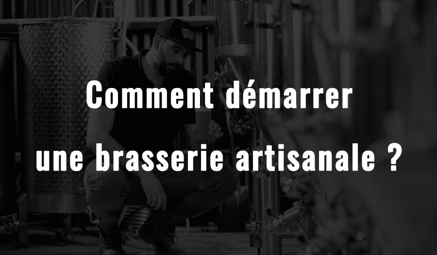 Comment démarrer une brasserie artisanale ?