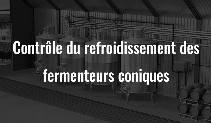 Contrôle du refroidissement des fermenteurs coniques