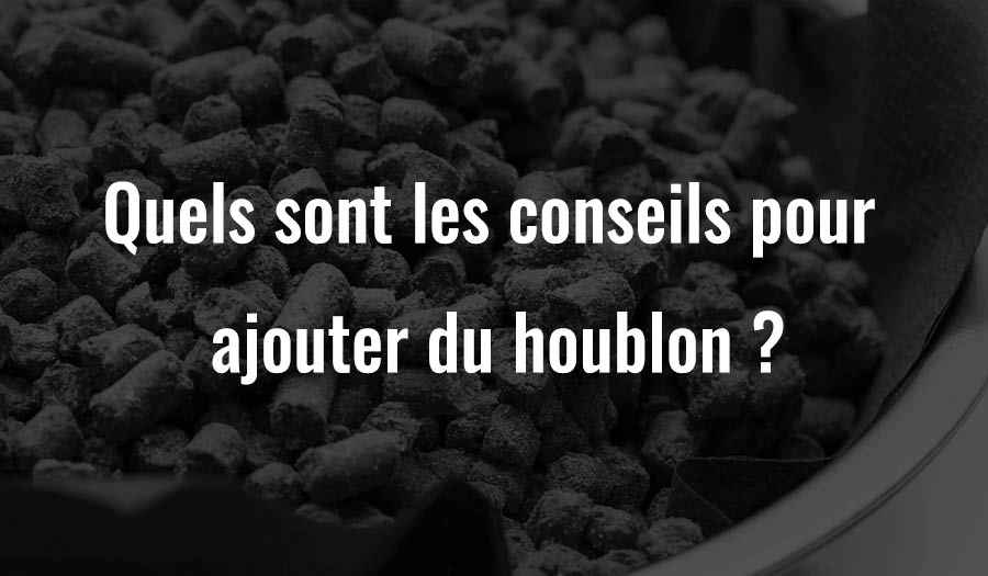 Quels sont les conseils pour ajouter du houblon ?