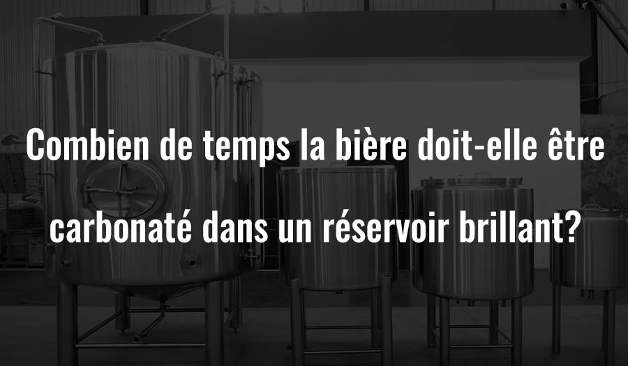 Combien de temps la bière doit-elle être carbonatée dans une cuve lumineuse ?