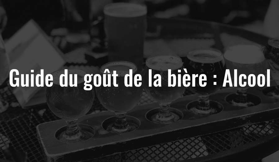 Guide du goût de la bière : Alcool