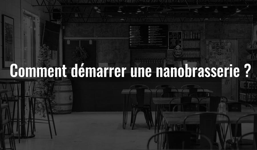 Comment démarrer une nanobrasserie ?