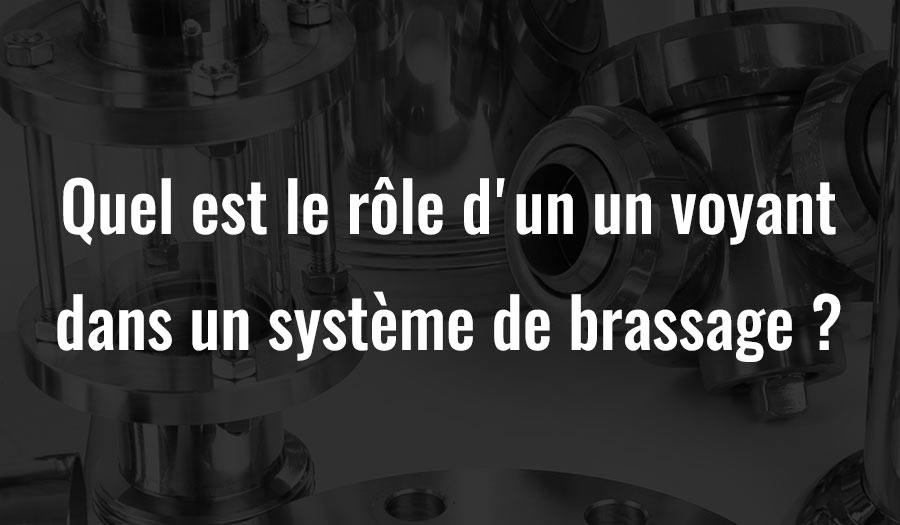 Quel est le rôle d'un voyant dans un système de brassage ?