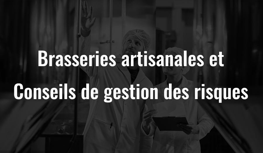 Brasseries artisanales et conseils de gestion des risques